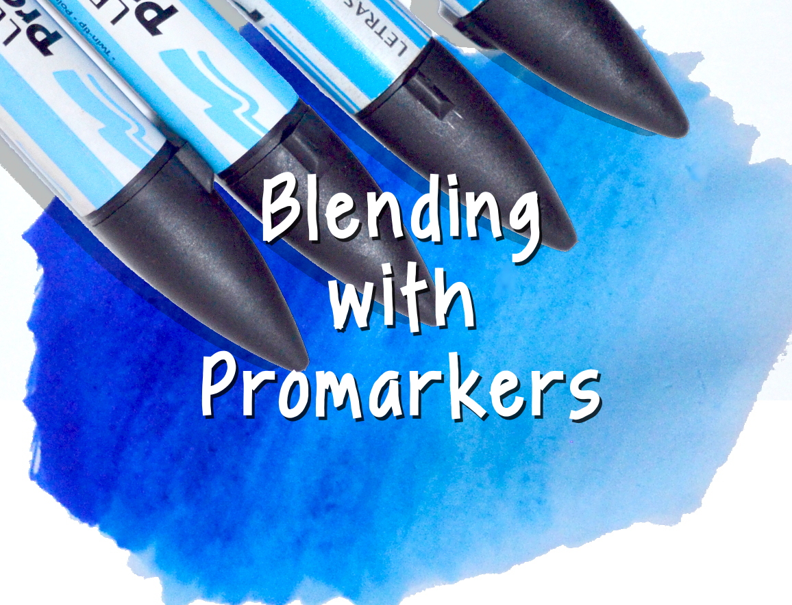 Blending with Promarkers – Coloring Tutorial